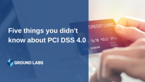 http://groundlabs-dev.centreblue.com/wp-content/uploads/2023/01/Five-thing-you-didnt-know-about-PCI-DSS-4.0-300x169-1.png