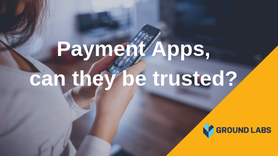 https://groundlabs-dev.centreblue.com/wp-content/uploads/2018/09/Payment-Apps-can-they-be-trusted_.png