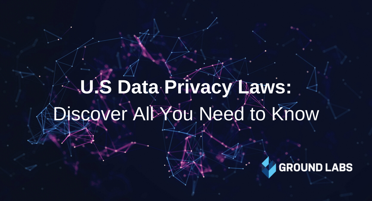 https://groundlabs-dev.centreblue.com/wp-content/uploads/2022/04/U.S-Data-Privacy-Laws-Discover-All-You-Need-to-Know-1200-×-650-px.png